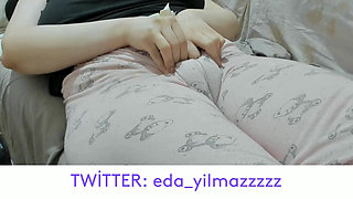 CAMEL TOE- PUFFED PUSSY- SWOLLEN PUSSY- BIG PUSSY- TURKISH MILF- TURKISH PORN- PAJAMAS