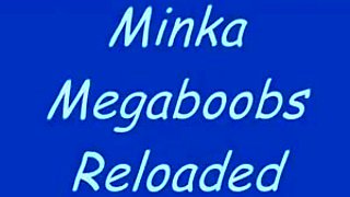 Minka Megaboobs Reloaded - Full