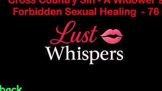 Cross Country Sin a Widower’s Forbidden Sexual Healing Part 76 - English Audio Sex Story