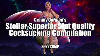 Granny Carmen's Stellar Superior Slut Quality Cocksucking Compilation 2622comp