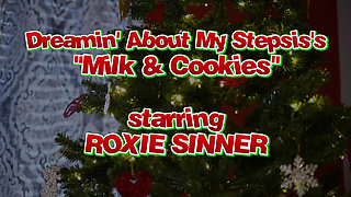 My Stepsister's Milkers & Cookie - Roxie Sinner