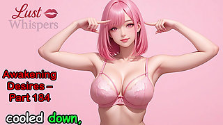 Awakening Desires, Part One Hundred Eighty-four